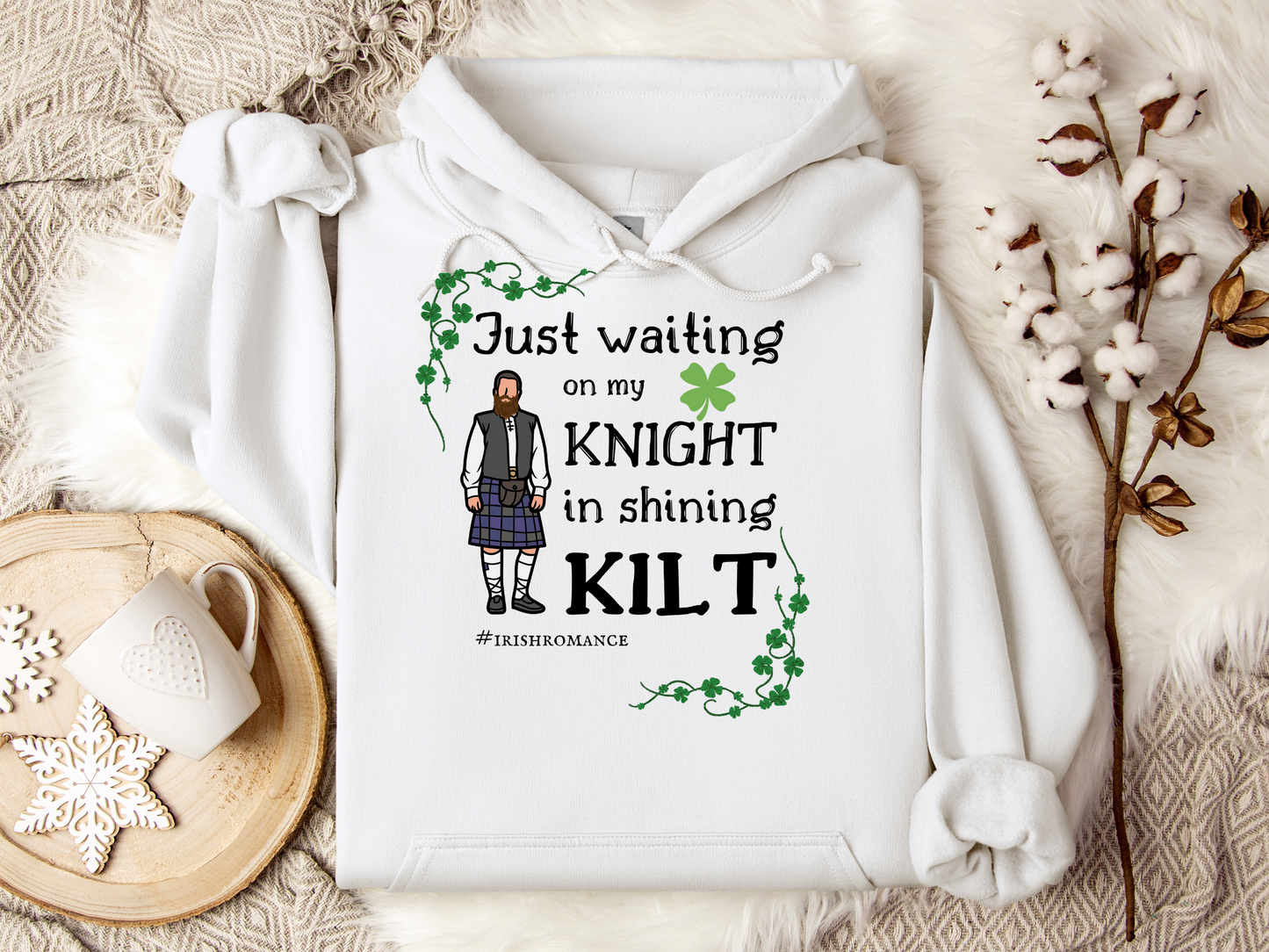 Just Waiting on my Knight in Shining Kilt Hoodie, St Patrick's Day Hoodie