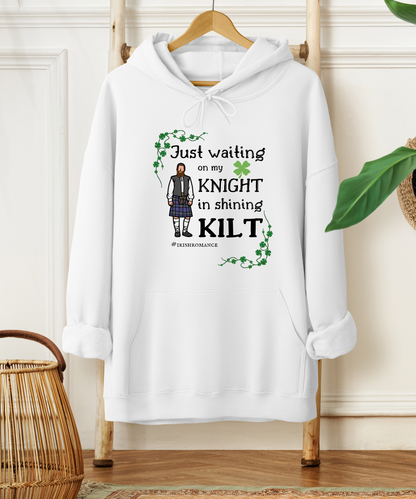 Just Waiting on my Knight in Shining Kilt Hoodie, St Patrick's Day Hoodie