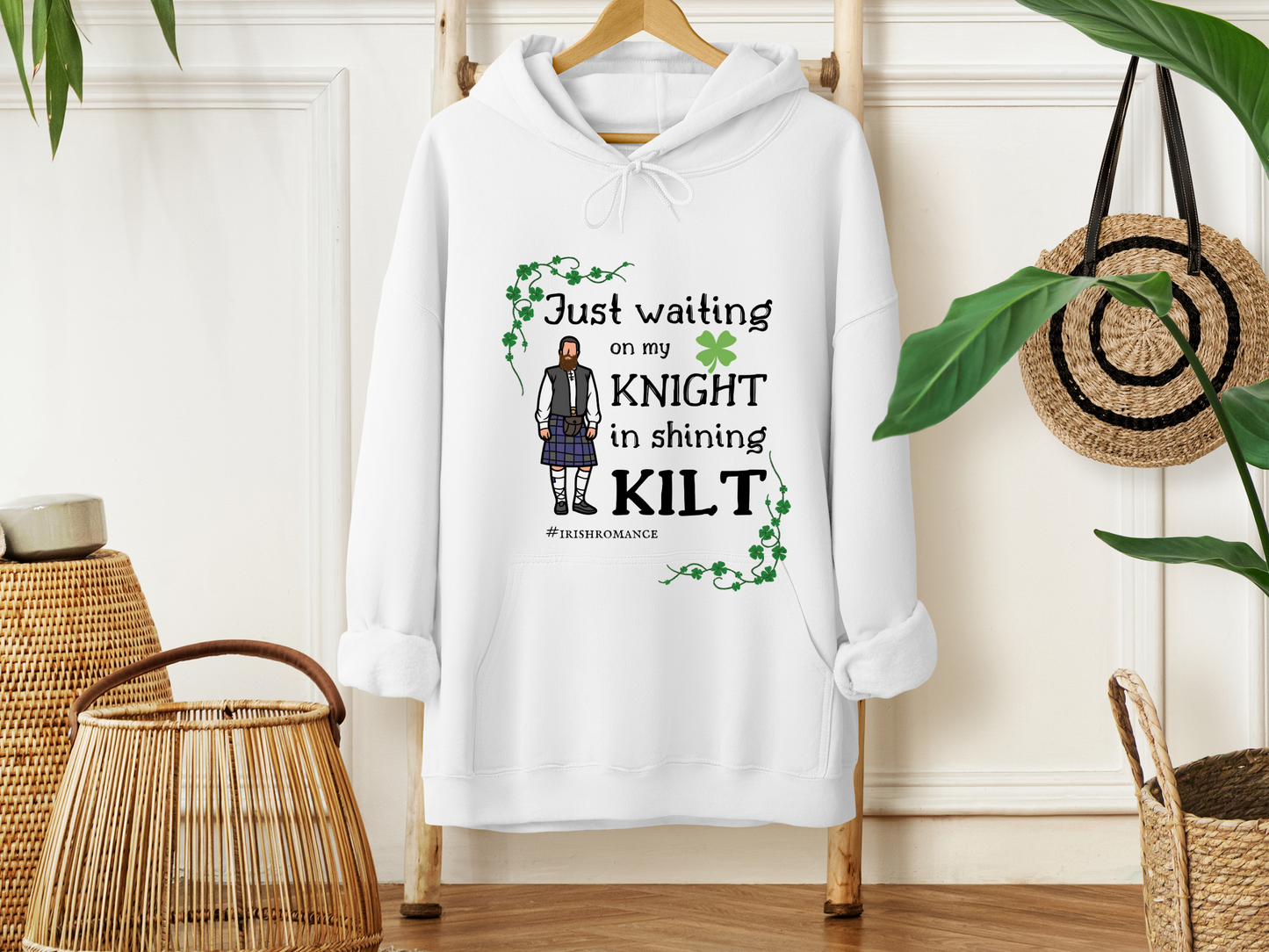 Just Waiting on my Knight in Shining Kilt Hoodie, St Patrick's Day Hoodie